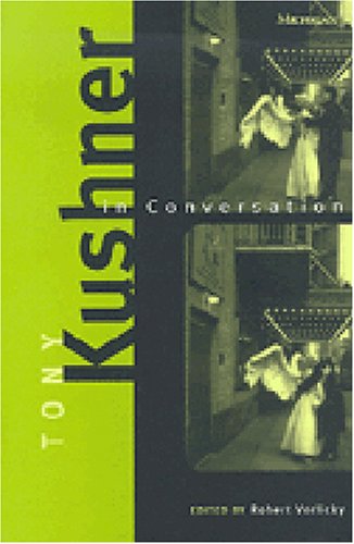 Tony Kushner in Conversation (Triangulations: Lesbian/Gay/Queer Theater/Drama/Performance)