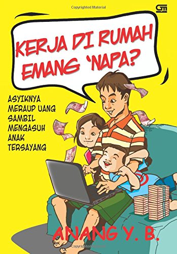 Kerja di Rumah, Emang Napa?