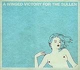 Winged Victory for the Sullen