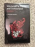 Witchcraft In France and Switzerland The Borderlands During The Reformation