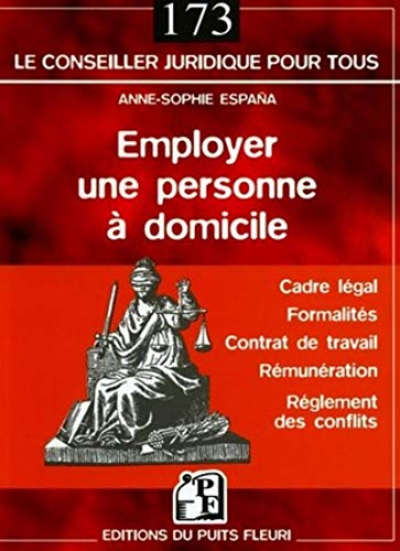 Télécharger Employer une personne à domicile : Cadre légal, contrat de travail, rémunération, règlement des Livre PDF Gratuit