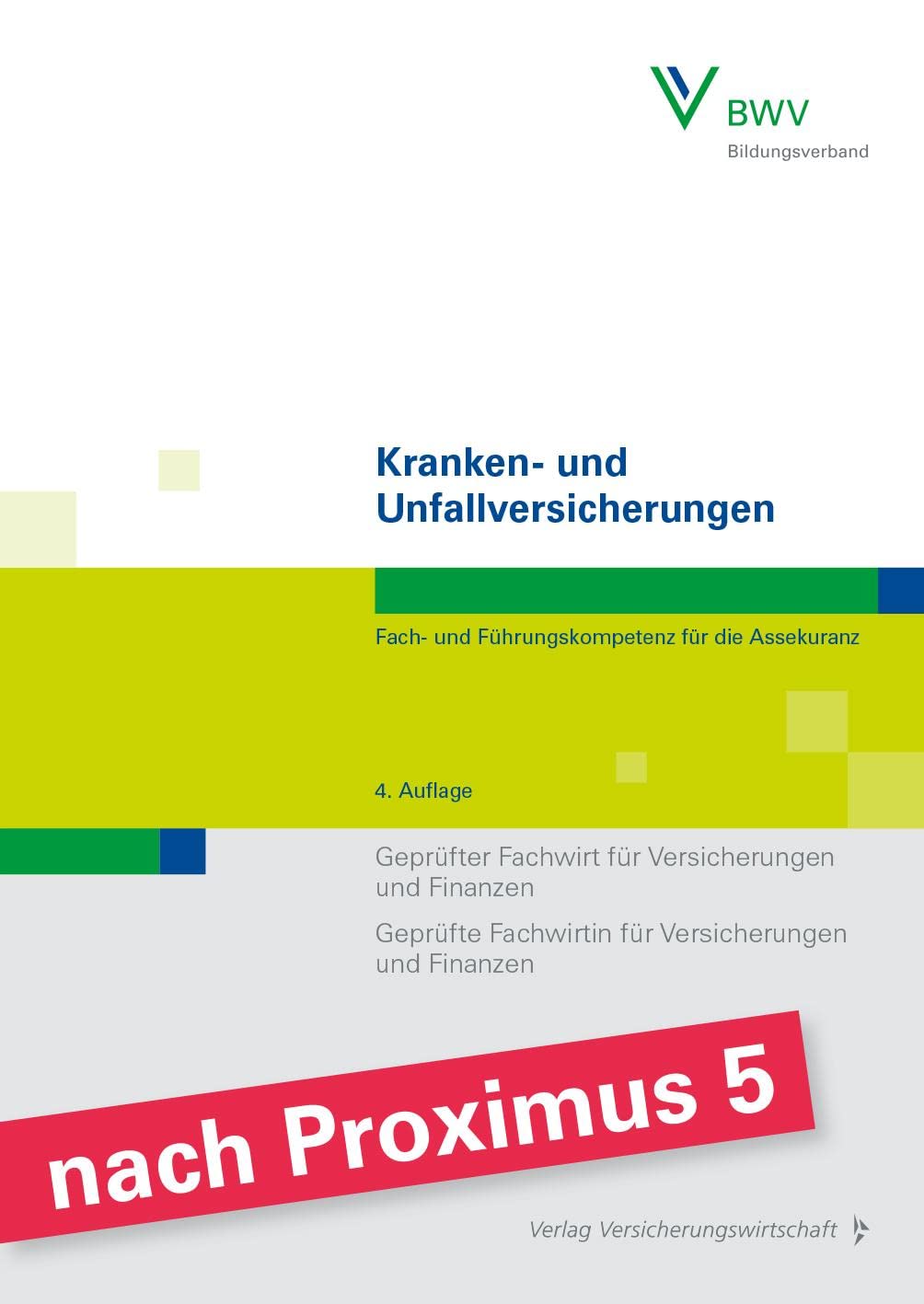 Kranken- und Unfallversicherungen: Fach- und Führungskompetenz für die Assekuranz/Geprüfter Fachwirt für Versicherungen und Finanzen / Geprüfte Fachwirtin für Versicherungen und Finanzen