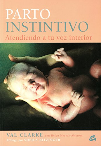 Parto instintivo: Atendiendo a tu voz interior ) (Cuerpo-Mente (gaia))