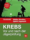 Vor und nach der Jägerprüfung - Teilausgabe Waffen, Munition, Optik & Jagdrecht (BLV Jagdprüfung - Teilausgaben 2020)