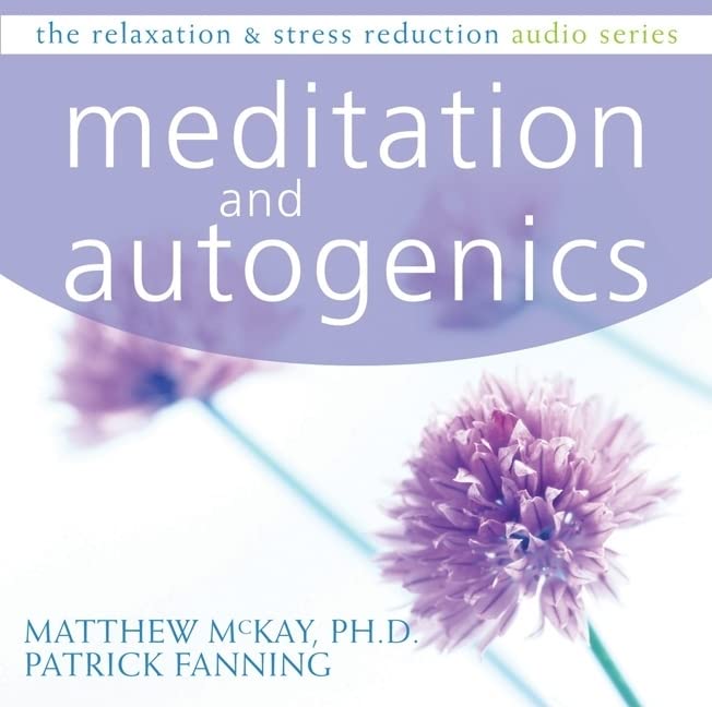 Meditation and Autogenics (Relaxation & Stress Reduction (Audio))