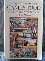 Antique and Collectible Stanley Tools a Guide to Identity and Value 1878911023 Book Cover