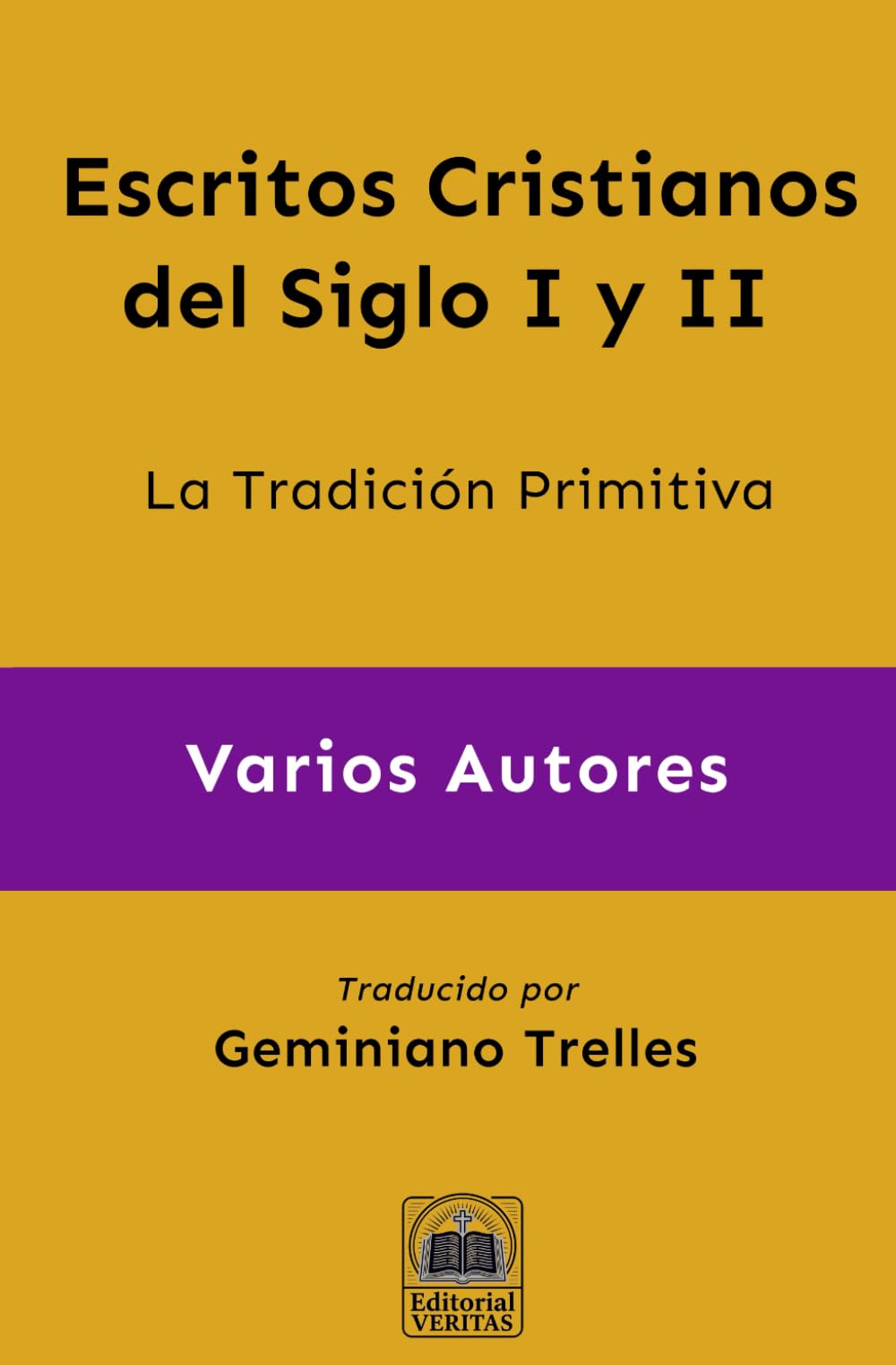 Escritos Cristianos del Siglo I y II: La Tradición Primitiva