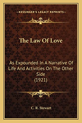 The Law Of Love: As Expounded In A Narrative Of Life And Activities On The Other Side (1921)