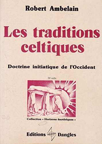 Les traditions celtiques: Doctrine initiatique de