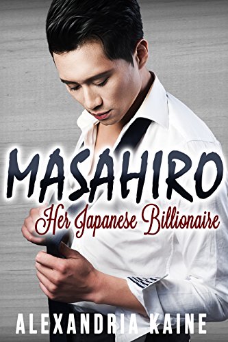 Masahiro: Her Japanese Billionaire: A BW/AM Interracial Romance Short Story