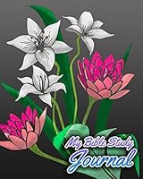 My Bible Study Journal: A Christian Bible Study Workbook and Scripture Journal 1980936072 Book Cover