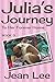 Julia's Journey To Her Forever Home: Book 3 in the Lexi's Triplets Series