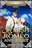 Amish Romeo and Juliet: The Amish Classics Series: Book 1