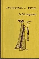 INVITATION TO MUSIC. Preface by Virgil Thomson. Illustrated by Beatrice Schwartz B0017XXVBE Book Cover