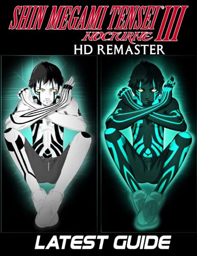  Shin Megami Tensei III Nocturne HD Remaster: LATEST GUIDE: Best Tips, Tricks, Walkthroughs and Strategies to Become a Pro Player