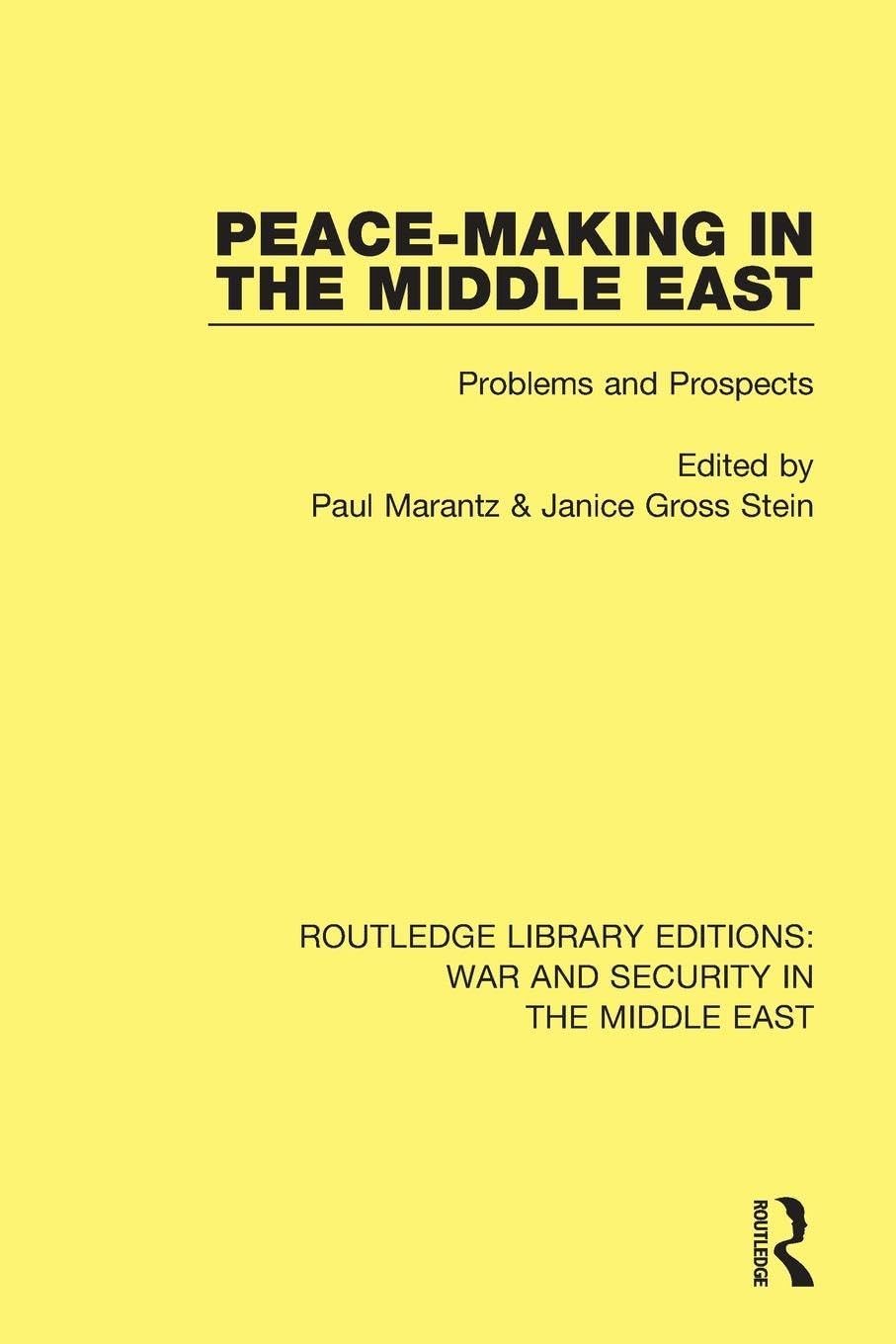 Peacemaking in the Middle East: Problems and Prospects (Routledge Library Editions: War and Security in the Middle East)