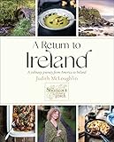 A Return to Ireland: A Culinary Journey from America to Ireland, includes over 100 recipes