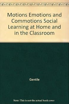 Paperback Motions Emotions and Commotions Social Learning at Home and in the Classroom Book