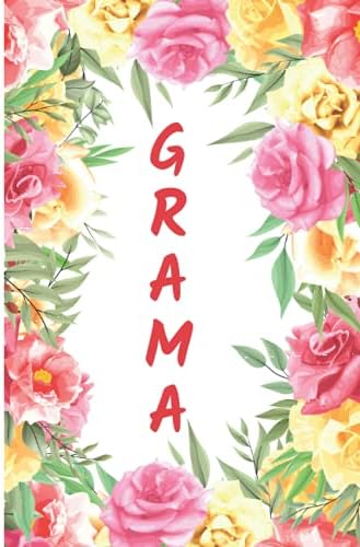 GRAMA: Grama Notebook, Cute Lined Notebooks and Journals, 120 Page Journal, Lined Writing Notebook, Grama Gifts, Pink Flower, Floral Theme....Amazing Gag Gift