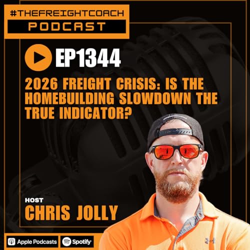 1344. #TFCP - 2026 Freight Crisis: Is The Homebuilding Slowdown The True Indicator?!