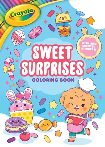 Crayola: Sweet Surprises Coloring Book with 200 Scented Stickers (A Crayola Coloring Sticker Activity Book for Kids) (Crayola/BuzzPop)