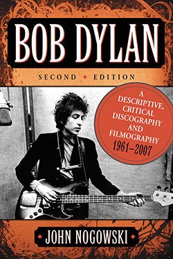 Bob Dylan: A Descriptive, Critical Discography ... 0899507859 Book Cover