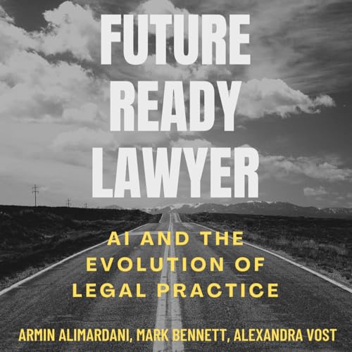 Page de couverture de Future Ready Lawyer: AI and the Evolution of Legal Practice