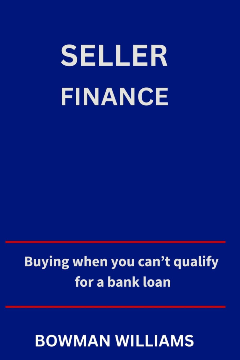 Seller Finance: Buying when you can't qualify for a bank loan