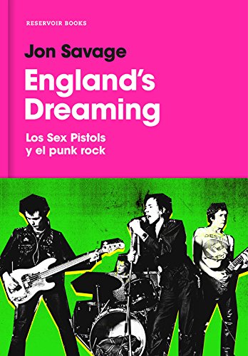 England's Dreaming: Sex Pistols y el Punk Rock (Reservoir Narrativa)