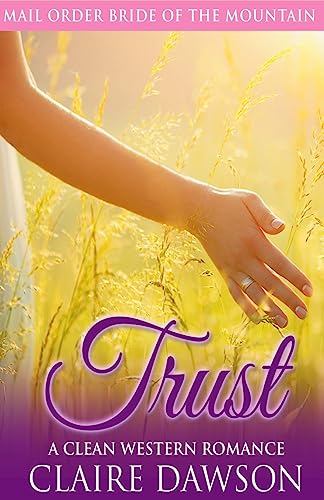 Trust: A Mail Order Bride Romance (Mail Order Bride of the Mountain)