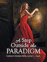 A Step Outside the Paradigm 1503587258 Book Cover