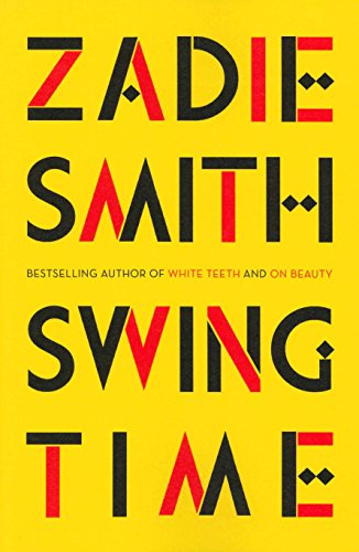 Swing Time: LONGLISTED for the Man Booker Prize 2017