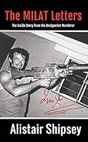 The Milat Letters: The Inside Story From The Backpacker Murderer 0992497752 Book Cover