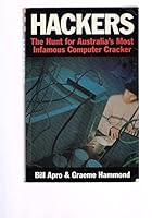 Hackers: The Hunt for Australia’s Most Infamous Computer Cracker 1741247225 Book Cover