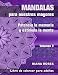 MANDALAS para nuestros Mayores. Potencia la Memoria y Estimula la Mente. Volumen 2