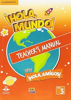 Hola, Mundo!, Hola, Amigos! Level 3 Teacher's Manual with Eleteca Access, CD-ROM and Audio CDs (2)