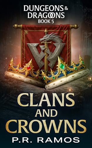 Clans and Crowns: Dungeons and Dragoons Book 5 (A LitRPG Adventure) cover