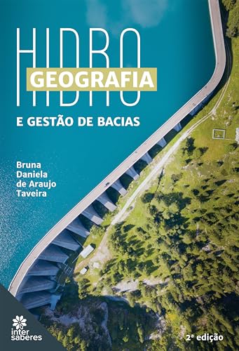 Hidrogeografia e gestão de bacias - Taveira, Bruna Daniela de Araújo