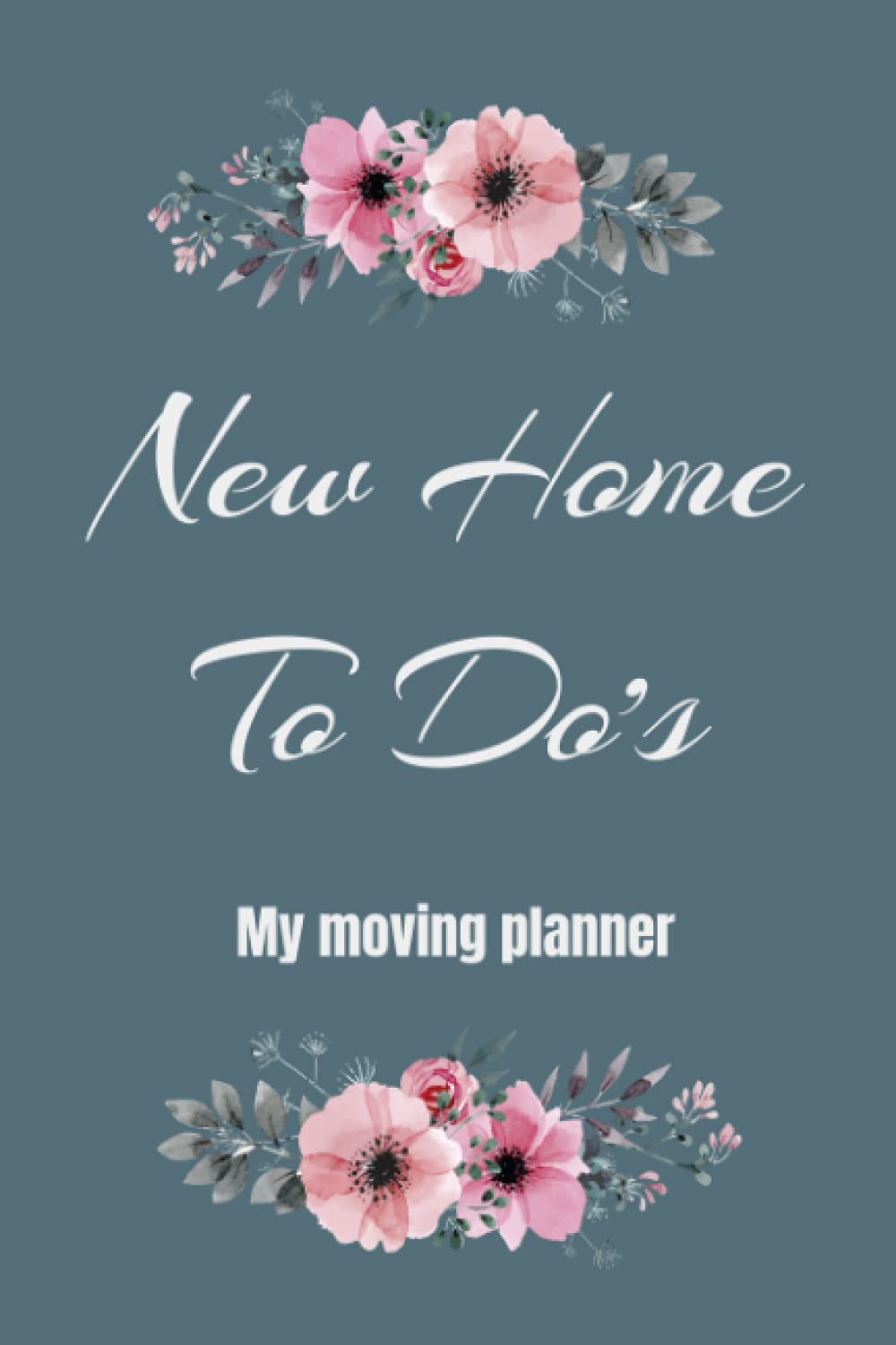 New Home To Do's - My Moving Planner - Planner For Moving To A New Home Journal Book
