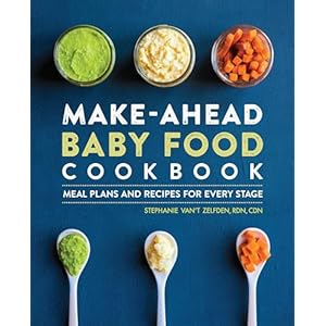 Make-Ahead Baby Food Cookbook: Meal Plans and Recipes for Every Stage Paperback – June 2, 2020