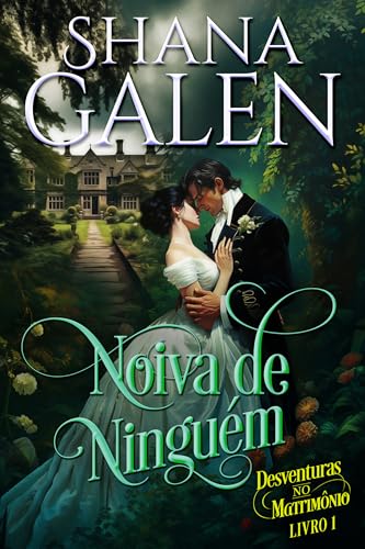 Noiva de Ninguém: Um romance da época da regência (Desventuras no Matrimônio Livro 1)