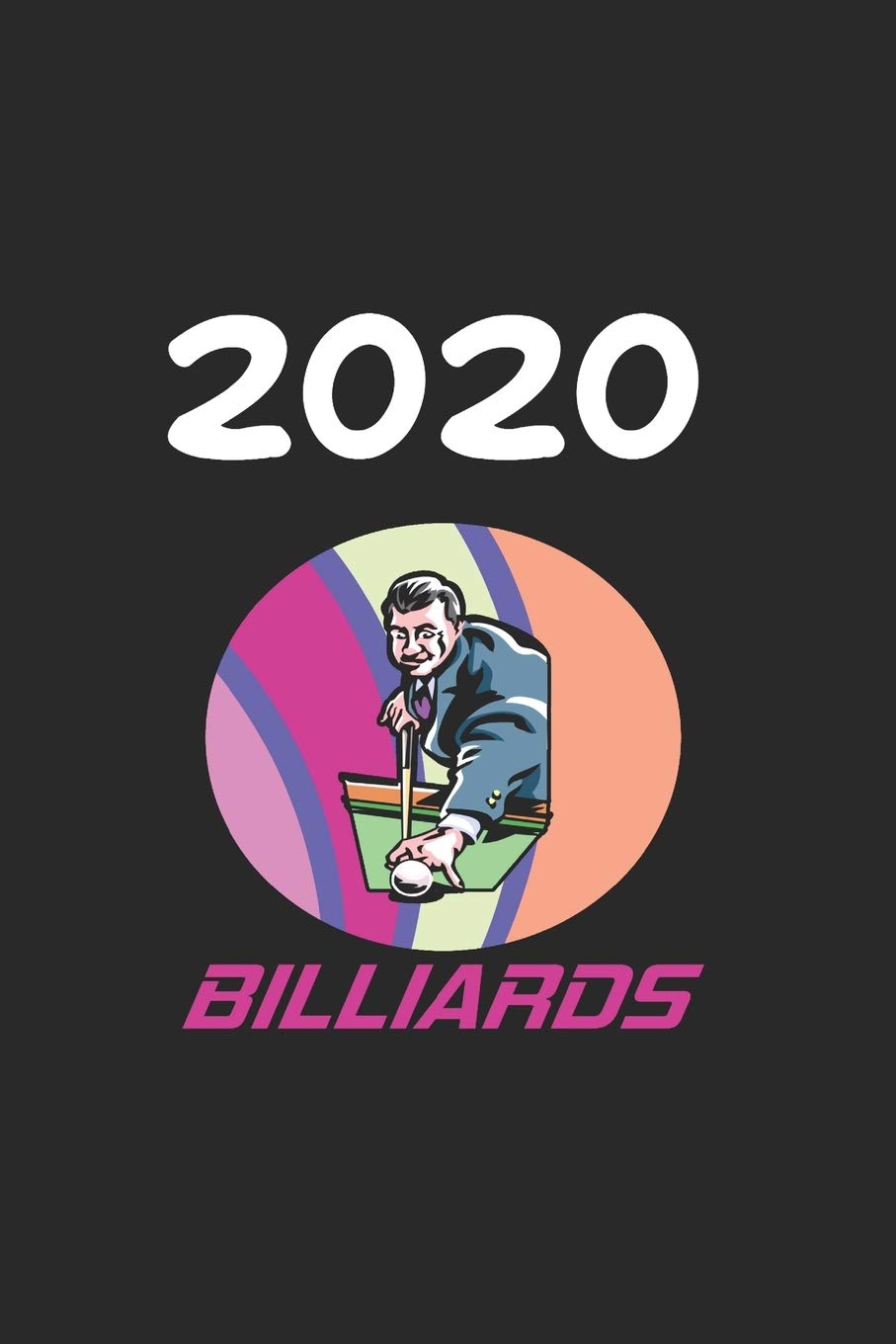 Daily Planner And Appointment Calendar 2020: Billiards Hobby And Sport Daily Planner And Appointment Calendar For 2020 With 366 White Pages