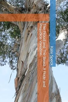 Paperback The Proud and The Beast: A Pride and Prejudice Variation Book