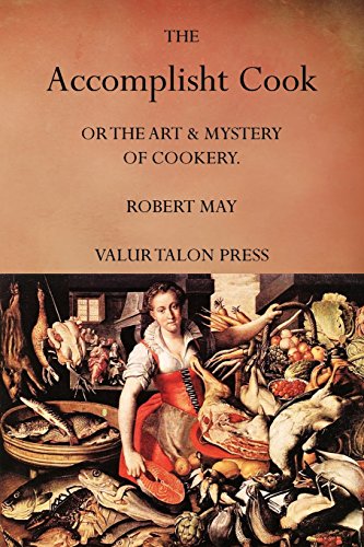 The Accomplisht Cook: or the Art and Mystery of... 151698658X Book Cover