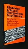 Kirchliches Lehren in ökumenischer Verpflichtung