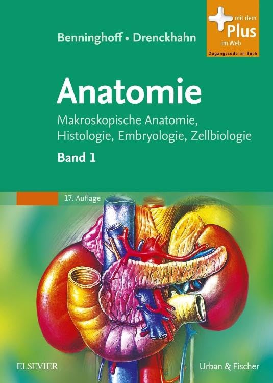 Benninghoff, Drenckhahn, Anatomie: Makroskopische Anatomie, Histologie, Embryologie, Zellbiologie. Band 1: Zelle, Gewebe, Entwicklung, Skelett- und ... - Lehrbuch - Urban & Fischer-Verlag)