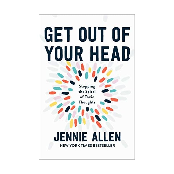 Get Out of Your Head: Stopping the Spiral of Toxic Thoughts