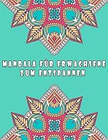 MANDALA f�r erwachsene zum entspannen: gro�e Mandala Ausmalbuch, meditieren, entspannen, Stress abbauen /mandala malbuch blumen/mandala malbuch erwachsene B089LWGPV6 Book Cover