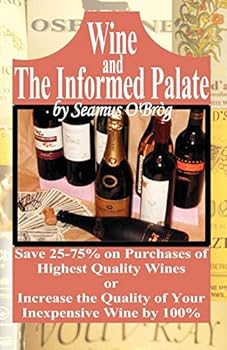 Paperback Wine and The Informed Palate: Better Wines for Less Money Book