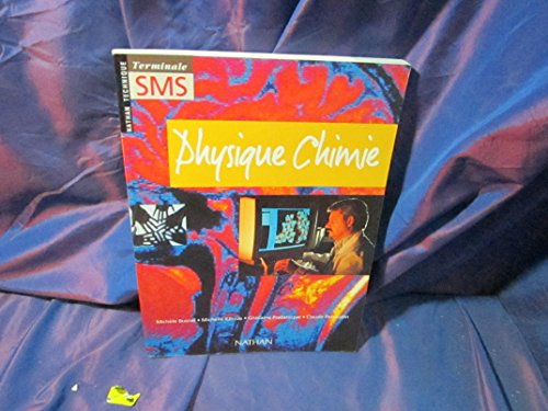 Physique chimie, terminale SMS, 1996. Livre de l'élève